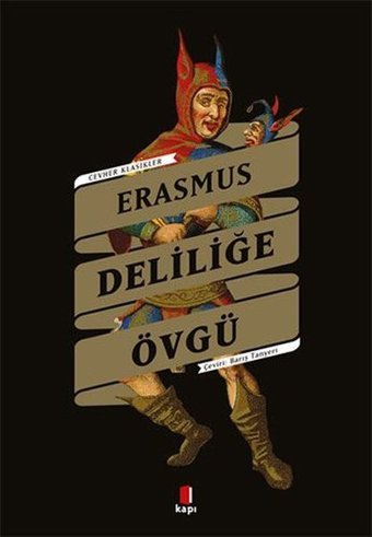 Deliliğe Övgü - Cevher Klasikler Erasmus Kapı Yayınları