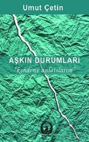 Aşkın Durumları - Kendime Anlatırım Umut Çetin Myrina Yayınları