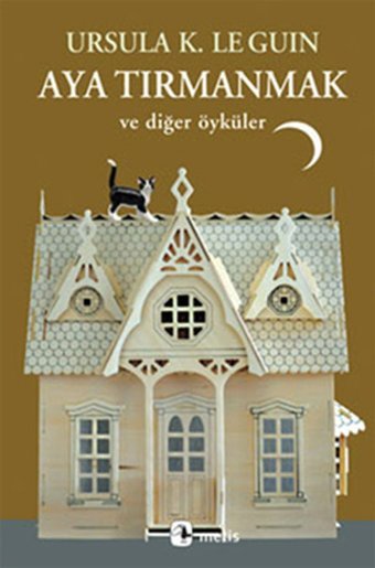 Aya Tırmanmak ve Diğer Öyküler Ursula K. Le Guin Metis Yayınları