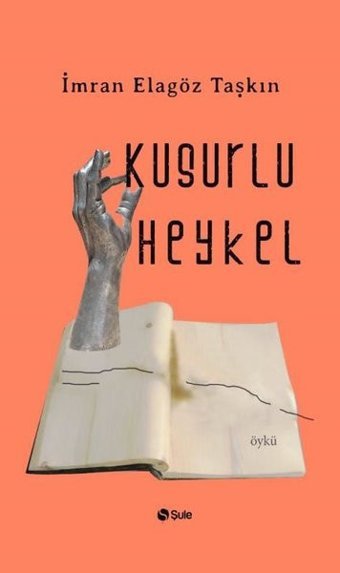 Kusurlu Heykel İmran Elagöz Taşkın Şule Yayınları