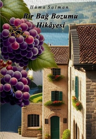 Bir Bağ Bozumu Hikayesi Hüma Salman İkinci Adam Yayınları