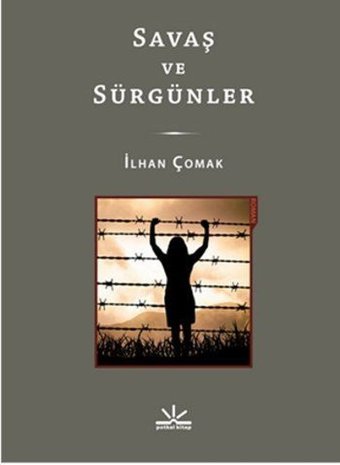 Savaş ve Sürgünler İlhan Çomak Potkal Kitap Yayınları