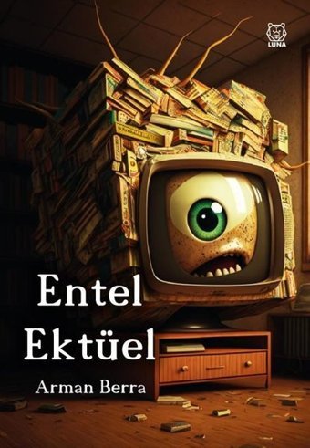 Entel Ektüel Arman Berra Luna Yayınları