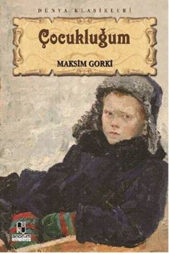 Çocukluğum Maksim Gorki Anonim Yayınları
