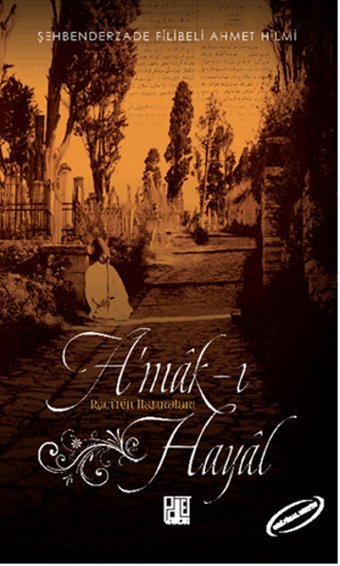 A'mak-ı Hayal Şehbenderzade Filibeli Ahmed Hilmi Palet Yayınları