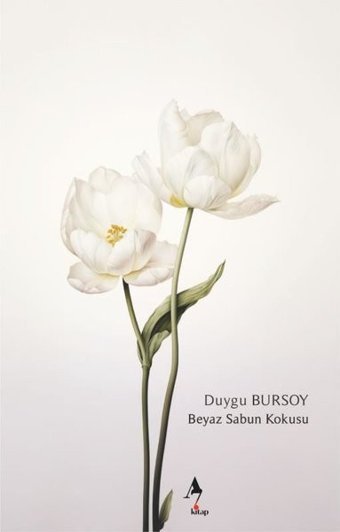 Beyaz Sabun Kokusu Duygu Bursoy A7 Kitap