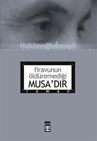 Firavunun Öldürmediği Musadır Hekimoğlu İsmail Timaş Yayınları