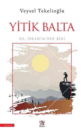 Yitik Balta - Hz. İbrahim'den Beri Veysel Tekelioğlu Panama Yayıncılık