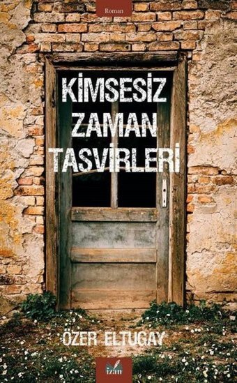 Kimsesiz Zaman Tasvirleri Özer Eltugay İzan Yayıncılık
