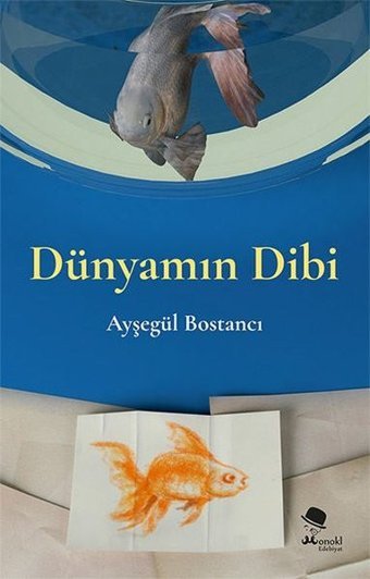 Dünyamın Dibi Ayşegül Bostancı Monokl