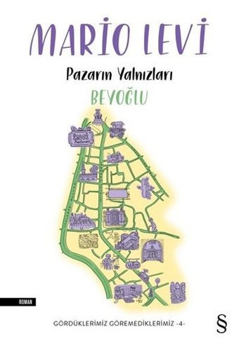 Pazarın Yalnızları Beyoğlu - Gördüklerimiz Göremediklerimiz 4 Mario Levi Everest Yayınları