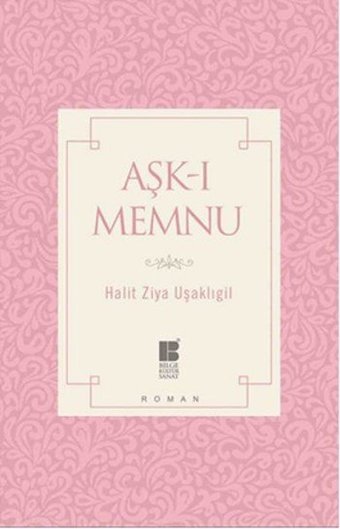 Aşk-ı Memnu Halid Ziya Uşaklıgil Bilge Kültür Sanat