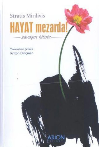 Hayat Mezarda Stratis Mirilivis Arion Yayınevi