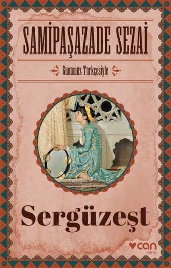 Sergüzeşt-Günümüz Türkçesiyle Samipaşazade Sezai Can Yayınları