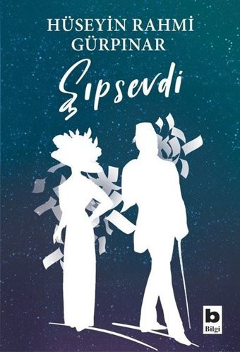 Şıpsevdi Hüseyin Rahmi Gürpınar Bilgi Yayınevi