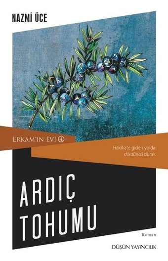 Ardıç Tohumu - Erkam'ın Evi 4 Nazmi Üce Düşün Yayınları