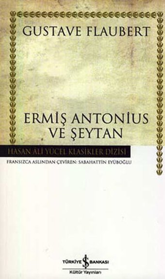 Ermiş Antonius ve Şeytan - Hasan Ali Yücel Klasikleri Gustave Flaubert İş Bankası Kültür Yayınları
