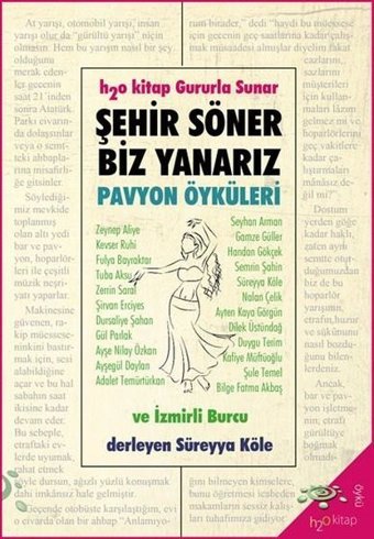 Şehir Söner Biz Yanarız - Pavyon Öyküleri Kolektif h2o Kitap