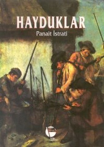 Hayduklar Panait Istrati Belge Yayınları