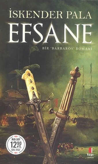 Efsane-Bir Barbaros Romanı-Midi Boy İskender Pala Kapı Yayınları