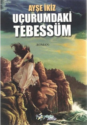 Uçurumdaki Tebessüm Ayşe İkiz Kültür Ajans Tanıtım ve Organizasyo