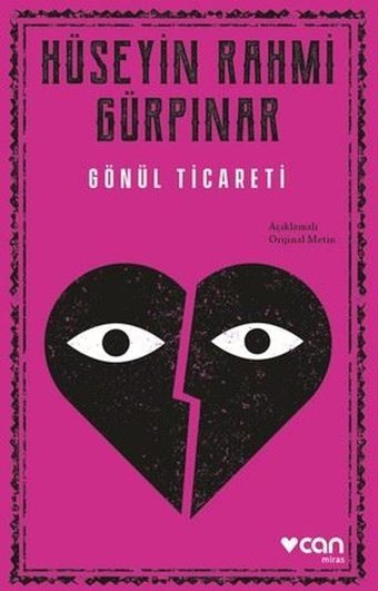 Gönül Ticareti - Açıklamalı Orijinal Metin Hüseyin Rahmi Gürpınar Can Yayınları