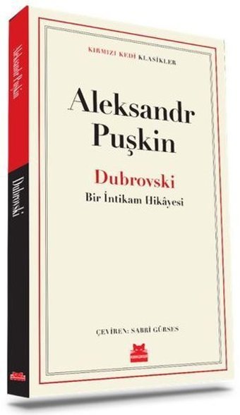 Dubrovski - Bir İntikam Hikayesi - Kırmızı Kedi Klasikler Aleksandr Puşkin Kırmızı Kedi