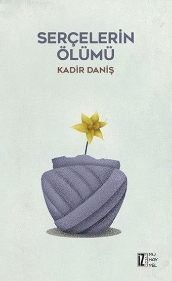 Serçelerin Ölümü Kadir Daniş İz Yayıncılık