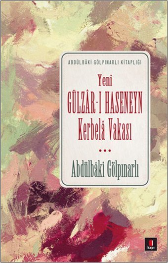 Yeni Gülzar-ı Haseneyn Abdülbaki Gölpınarlı Kapı Yayınları