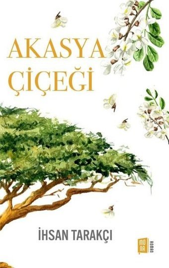 Akasya Çiçeği İhsan Tarakçı Mona