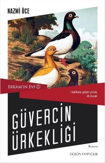 Güvercin Ürkekliği - Erkam'ın Evi 1 Nazmi Üce Düşün Yayınları