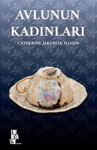 Avlunun Kadınları Catherine Jakubiak İliadis Edebiyatist