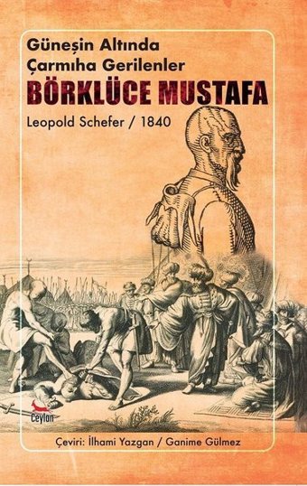 Güneşin Altında Çarmıha Gerilenler Börklüce Mustafa Leopold Scheferefer Ceylan Yayıncılık