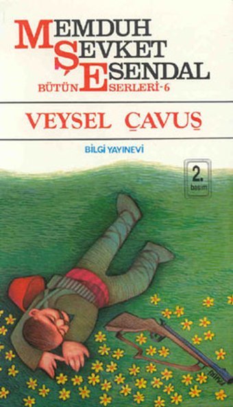 Veysel Çavuş - Bütün Eserleri 6 Memduh Şevket Esendal Bilgi Yayınevi
