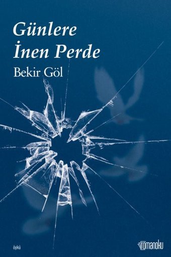 Günlere İnen Perde Bekir Göl Romanoku yayınları