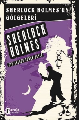 Sherlock Holmes'un Gölgeleri Sir Arthur Conan Doyle Parola Yayınları