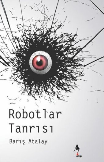 Robotlar Tanrısı Barış Atalay A7 Kitap