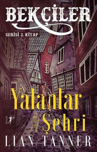 Yalanlar Şehri: Bekçiler Serisi 2.Kitap Lian Tanner Artemis Yayınları