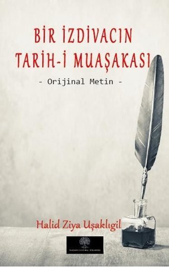 Bir İzdivacın Tarih-i Muaşakası - Orijinal Metin Halid Ziya Uşaklıgil Platanus Publishing