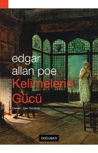 Kelimelerin Gücü Edgar Allan Poe Doğu Batı Yayınları