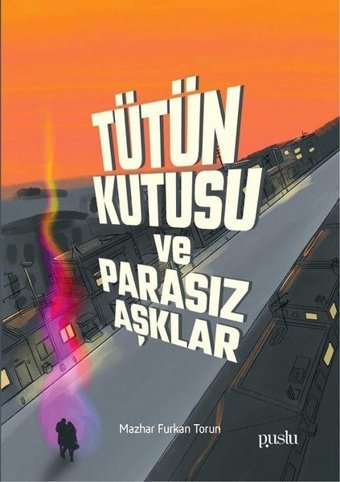 Tütün Kutusu ve Parasız Aşklar Mazhar Furkan Torun Puslu Yayıncılık