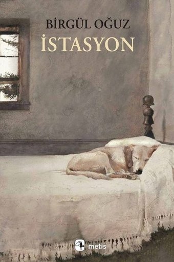 İstasyon Birgül Oğuz Metis Yayınları