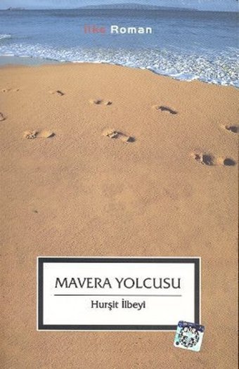 Mavera Yolcusu Hurşit İlbeyi İlke Yayıncılık