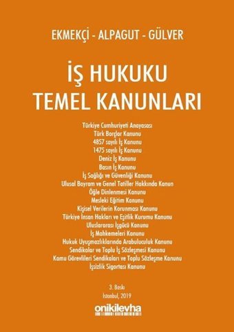 İş Hukuku Temel Kanunları Gülsevil Alpagut, Ömer Ekmekçi, Ender Gülver On İki Levha Yayıncılık
