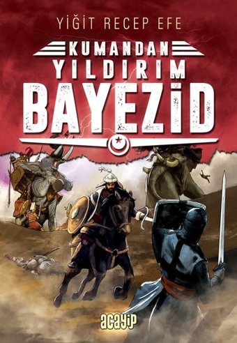 Kumandan Yıldırım Bayezid Yiğit Recep Efe Acayip