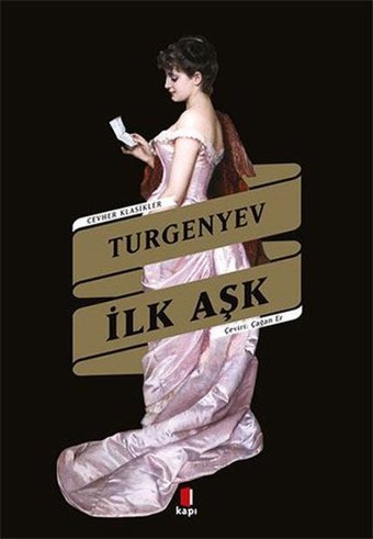 İlk Aşk - Cevher Klasikler Ivan Sergeyeviç Turgenyev Kapı Yayınları
