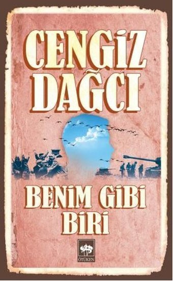 Benim Gibi Biri Cengiz Dağcı Ötüken Neşriyat