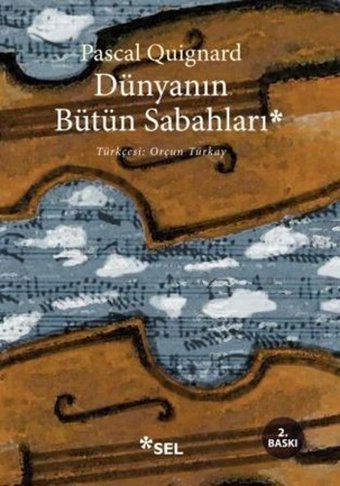 Dünyanın Bütün Sabahları Pascal Quignard Sel Yayıncılık