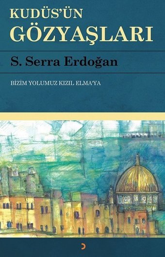 Kudüs'ün Gözyaşları S. Serra Erdoğan Cinius