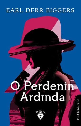 O Perdenin Ardında Earl Derr Biggers Dorlion Yayınevi